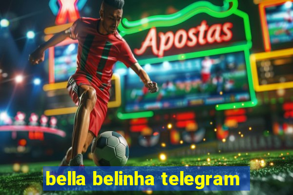 bella belinha telegram